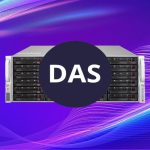 ذخیره‌ساز تحت شبکه DAS چیست؟ کاربردهای DAS Storage